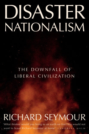 Disaster Nationalism by Richard Seymour
