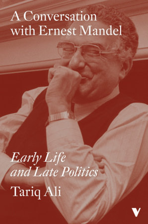 A Conversation with Ernest Mandel by Ernest Mandel and Ali Tariq