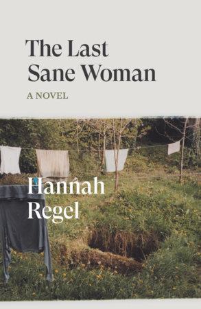 The Last Sane Woman by Hannah Regel