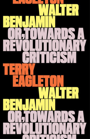Walter Benjamin by Terry Eagleton