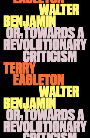 Walter Benjamin by Terry Eagleton