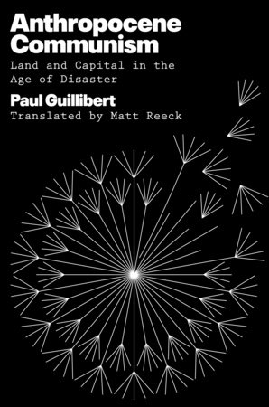 Anthropocene Communism by Paul Guillibert