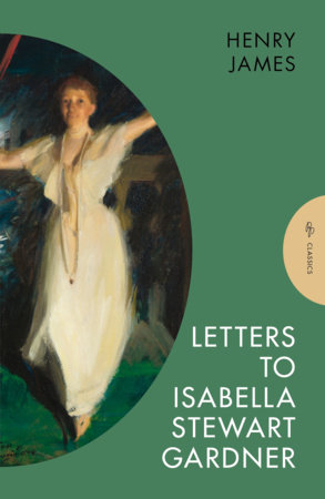 Letters to Isabella Stewart Gardner by Henry James
