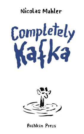 Completely Kafka by Nicolas Mahler