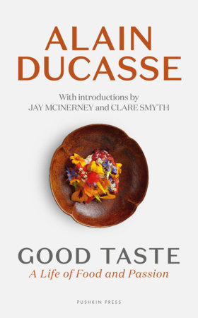 Good Taste by Alain Ducasse