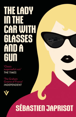 The Lady in the Car with Glasses and a Gun by Sébastien  Japrisot