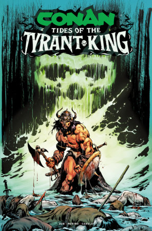 Conan The Barbarian: Tides of the Tyrant-King by Jim Zub