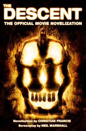 The Descent: The Official Movie Novelization by Christian Francis
