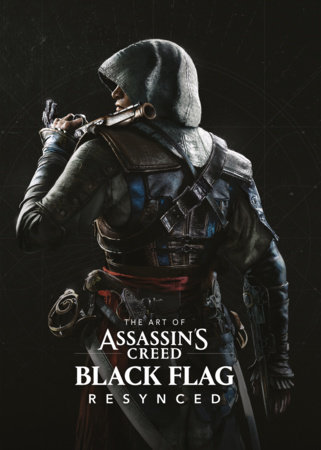 The Art of Assassin's Creed Black Flag Resynced by Ubisoft and Paul Davies