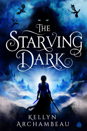 The Starving Dark by Kellyn Archambeau