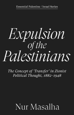 Expulsion of the Palestinians by Nur Masalha