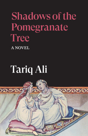 Shadows of the Pomegranate Tree by Tariq Ali