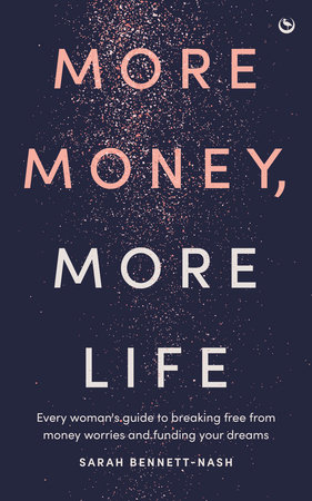 More Money, More Life by Sarah Bennett-Nash