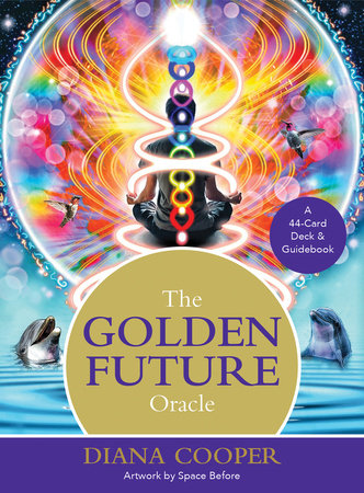 The Golden Future Oracle by Diana Cooper
