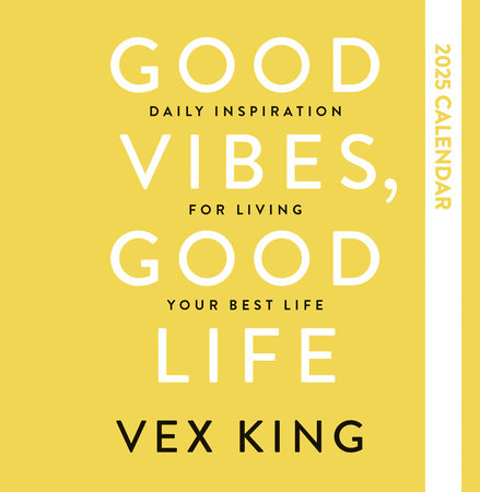 Good Vibes, Good Life Calendar 2025 by Vex King