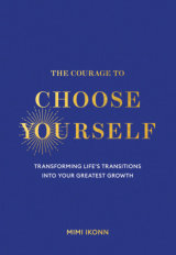 The Courage to Choose Yourself
