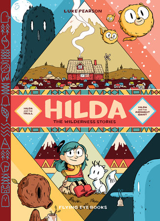 Front cover of Hilda: The Wilderness Stories by Luke Pearson, illustrated by Luke Pearson