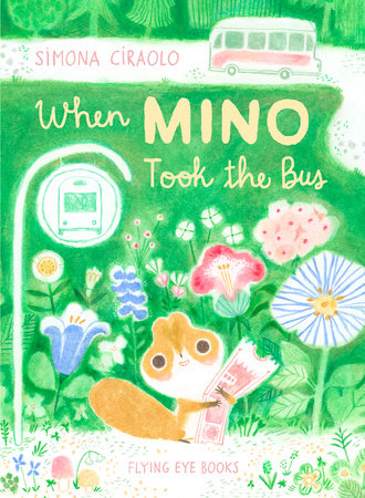 When Mino Took the Bus by Simona Ciraolo