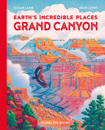 Earth's Incredible Places: Grand Canyon by Susan Lamb