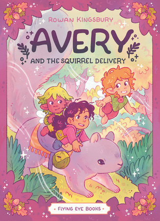 Avery and the Squirrel Delivery by Rowan Kingsbury