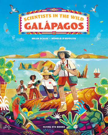 Scientists in the Wild: Galápagos by Helen Scales Ph.D.