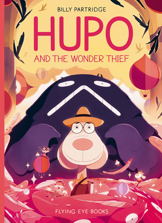 Hupo and the Wonder Thief (Library Edition) by Billy Partridge