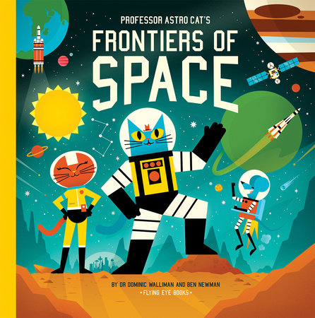 Professor Astro Cat's Frontiers of Space by Dominic Walliman