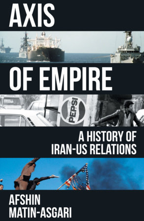 Axis of Empire by Afshin Matin-Asgari