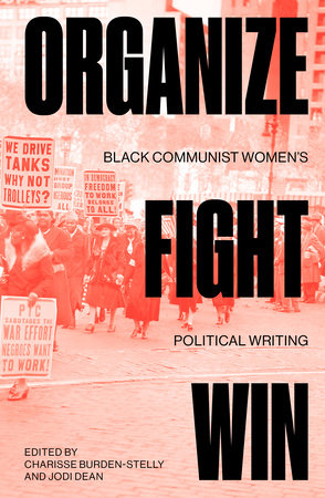 Organize, Fight, Win by Charisse Burden-Stelly and Jodi Dean