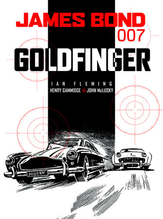 James Bond: Goldfinger by Ian Fleming and Henry Gammidge