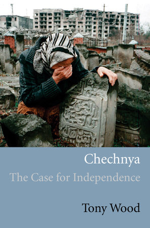 Chechnya by Tony Wood