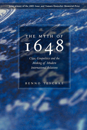 The Myth of 1648 by Benno Teschke