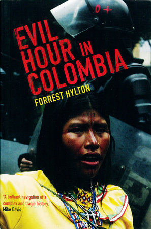 Evil Hour in Colombia by Forrest Hylton
