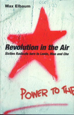 Revolution in the Air by Max Elbaum