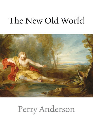 The New Old World by Perry Anderson