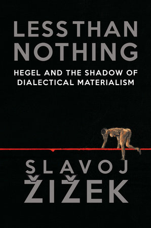 Less Than Nothing by Slavoj Zizek