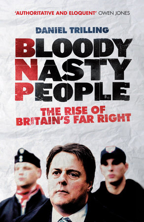 Bloody Nasty People by Daniel Trilling