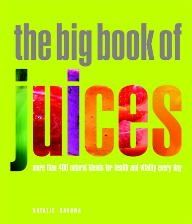 The Big Book of Juices by Natalie Savona