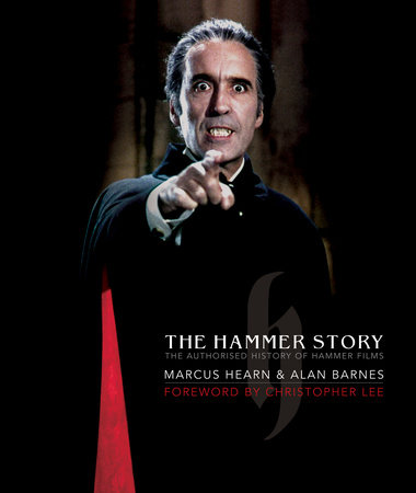 The Hammer Story: The Authorised History of Hammer Films by Marcus Hearn and Alan Barnes