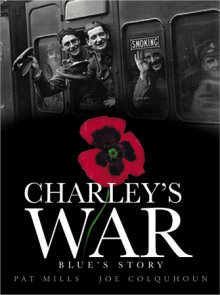 Charley's War (Vol. 4): Blue's Story