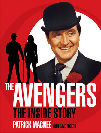 The Avengers: The Inside Story by Patrick Macnee and Dave Rogers