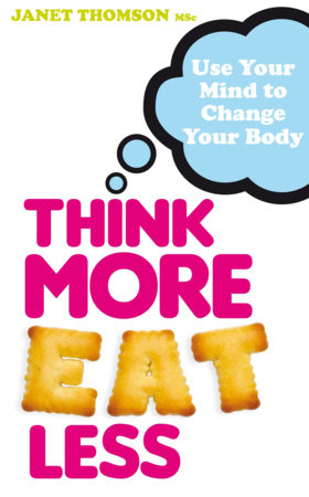 Think More, Eat Less by Janet Thomson, MSC