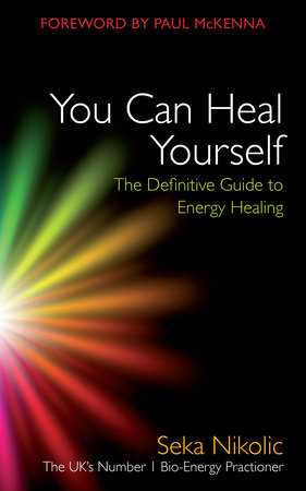 You Can Heal Yourself by Seka Nikolic