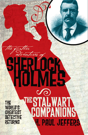 The Further Adventures of Sherlock Holmes: The Stalwart Companions by H. Paul Jeffers