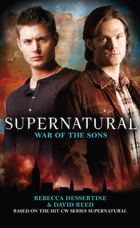 Supernatural : War of the Sons by Rebecca Dessertine and David Reed