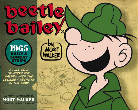 Beetle Bailey: The Daily & Sunday Strips 1965 by Mort Walker and Brian Walker