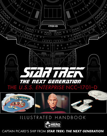 Star Trek The Next Generation: The U.S.S. Enterprise NCC-1701-D Illustrated Handbook by Ben Robinson and Marcus Riley