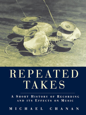 Repeated Takes by Michael Chanan