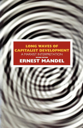 Long Waves of Capitalist Development by Ernest Mandel