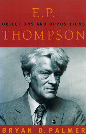 E.P. Thompson by Bryan D. Palmer